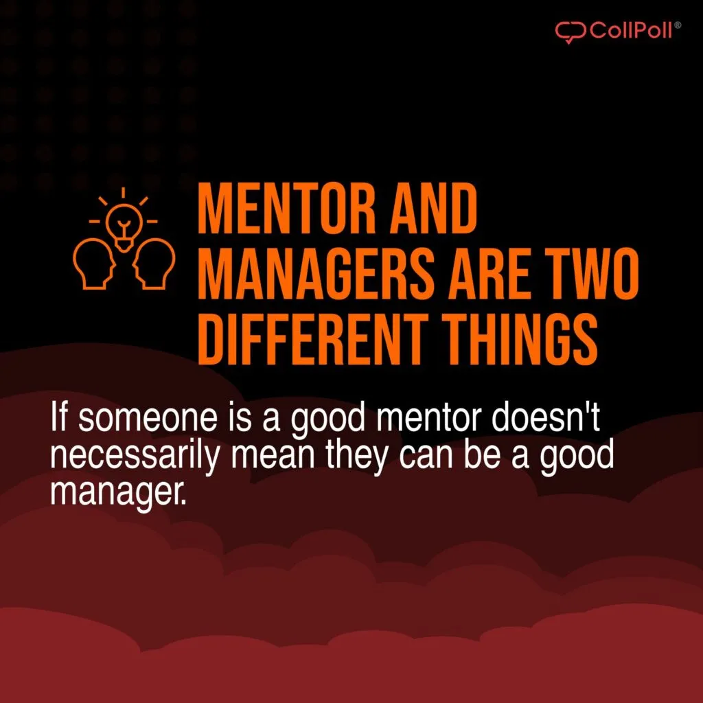 Mentor and Managers Are Two Different Things