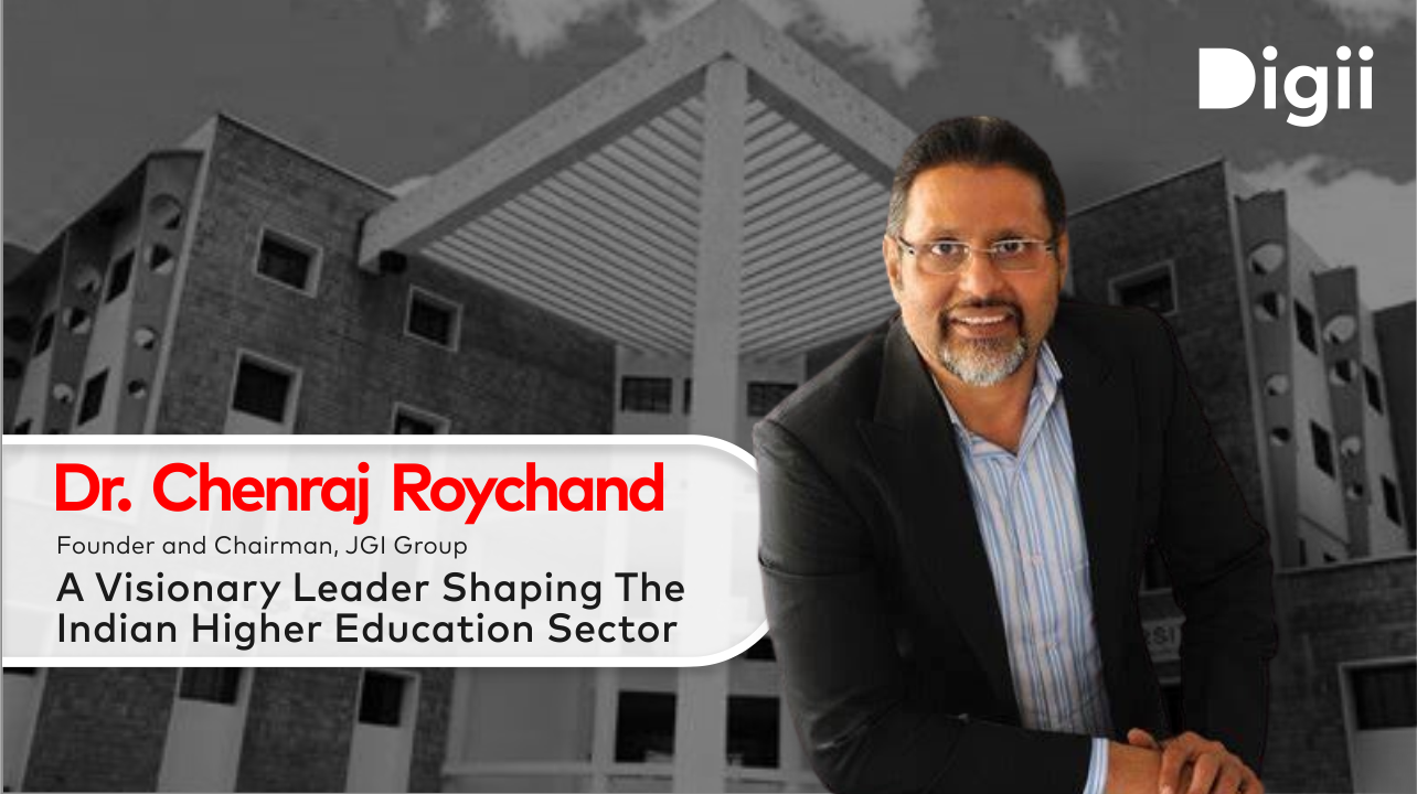 Dr. Chenraj Roychand: A Visionary Leader Shaping the Indian Higher Education Sector